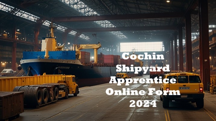 Cochin Shipyard Apprentice Online Form 2024