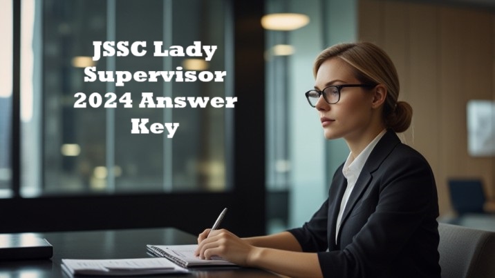 JSSC Lady Supervisor 2024 Answer Key