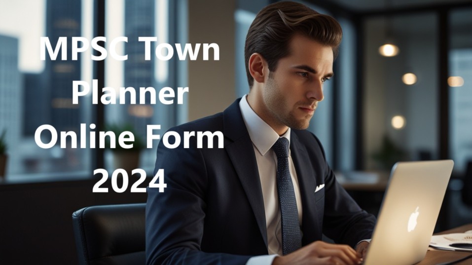 MPSC Town Planner Online Form 2024